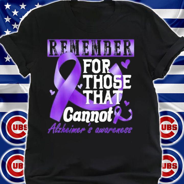 Remember Those That Cannot Alzheimers Shirt t-shirt shirt