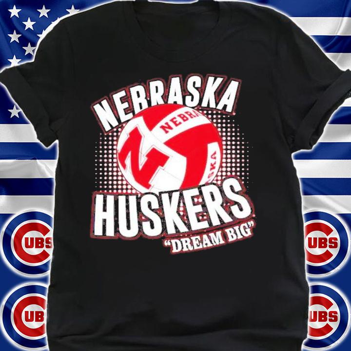 Nebraska Huskies Volleyball Dream Big Shirt t-shirt