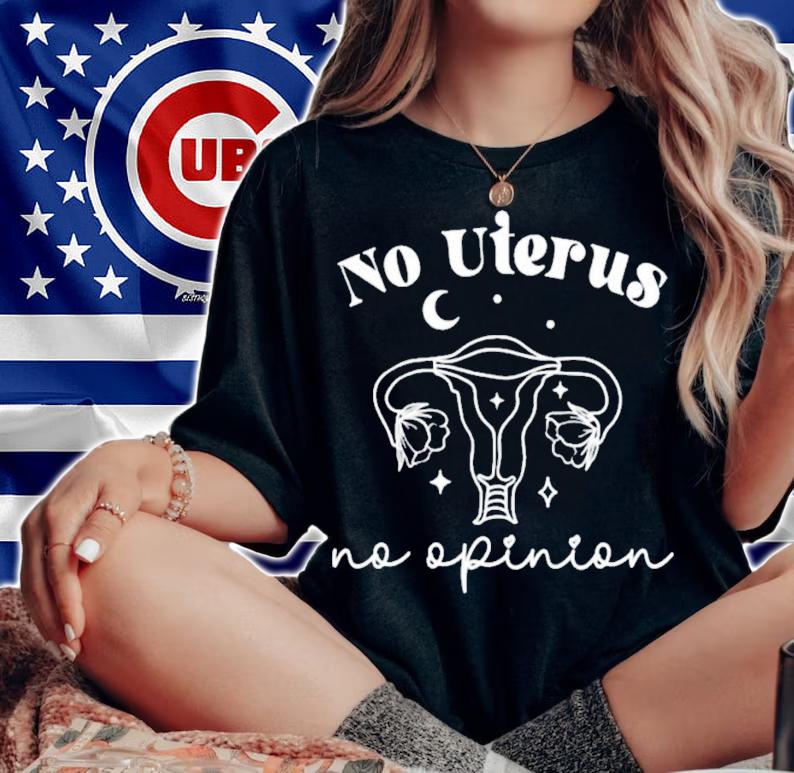 No Uterus No Opinion Abortion Rights T-Shirt t-shirt woman shirt