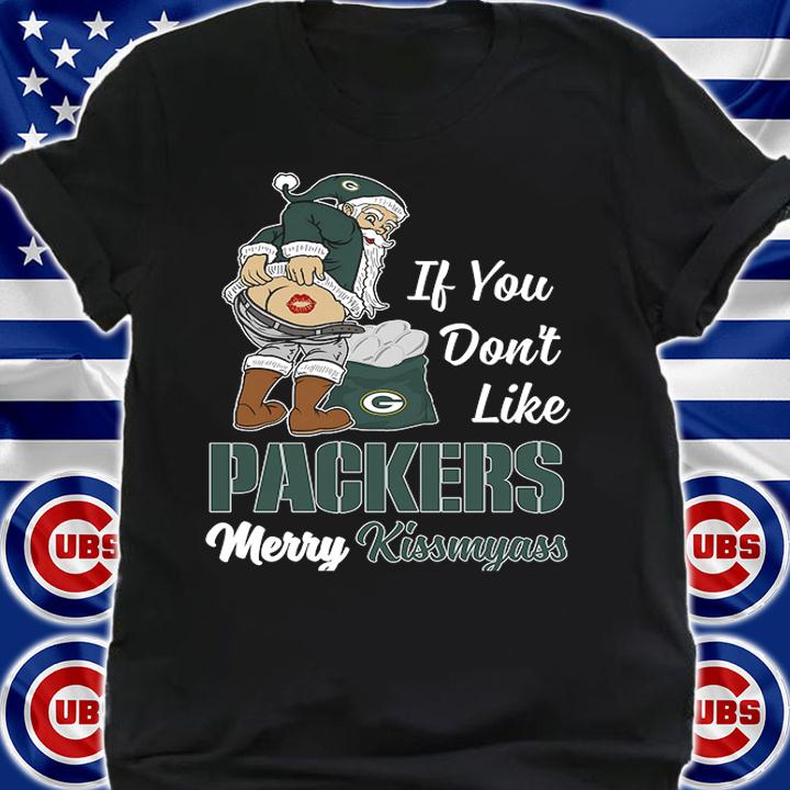 Santa Claus If You Dont Like Green Bay Packers Merry Kissmyass Christmas t-shirt