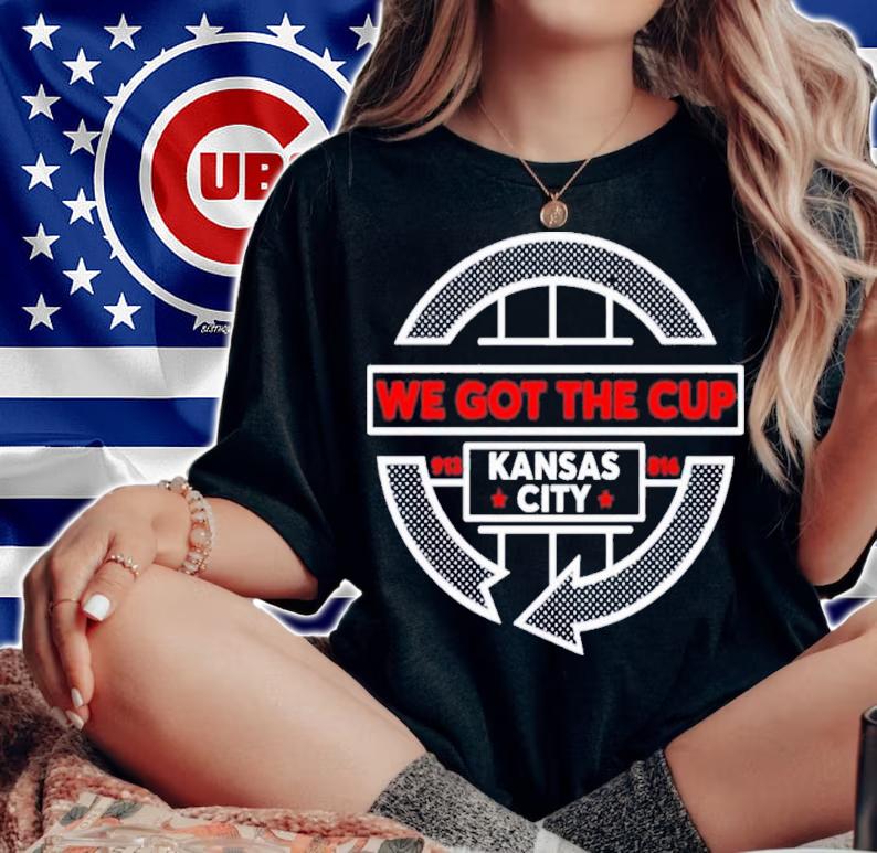 We Got The Cup Kansas City Harold R. Kuntz T-Shirt t-shirt woman shirt