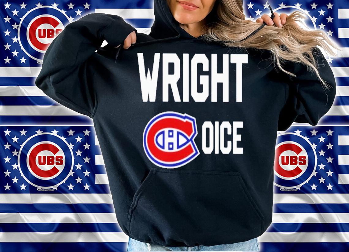 Wright Choice Montreal Canadiens Hockey Shirt t-shirt hoodie