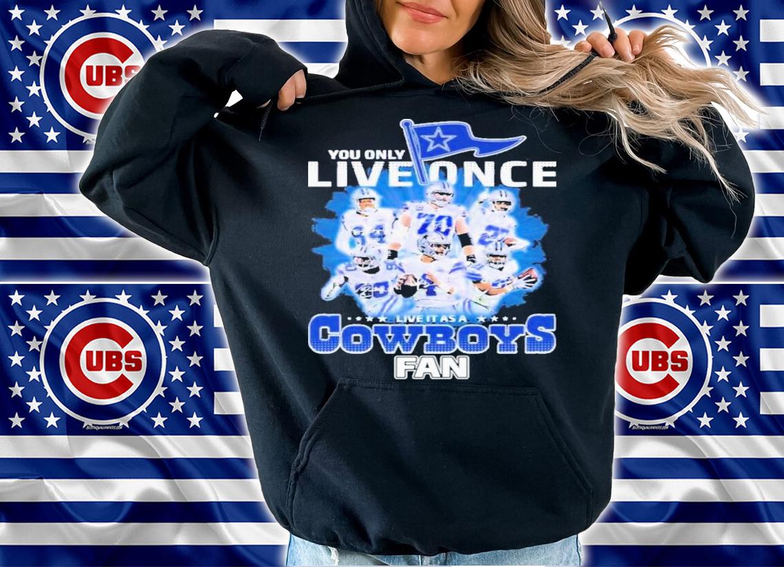 You Only Live Once Live It As A Dallas Cowboys 2022 Fan Signatures Shirt t-shirt hoodie