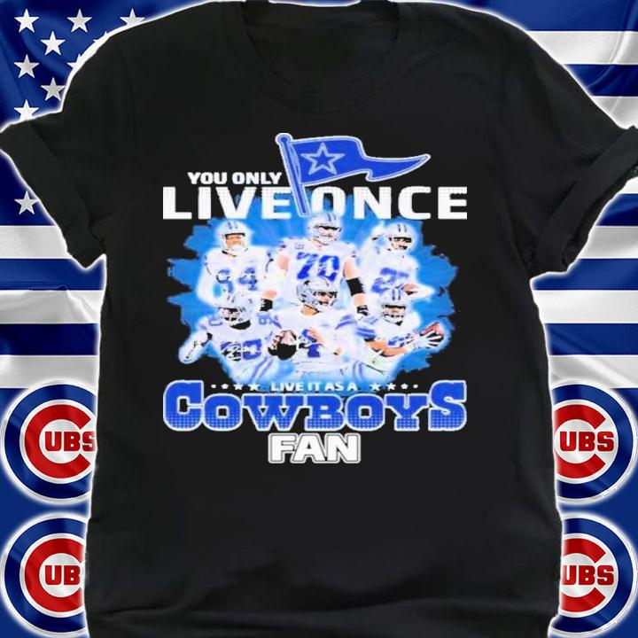 You Only Live Once Live It As A Dallas Cowboys 2022 Fan Signatures Shirt t-shirt shirt