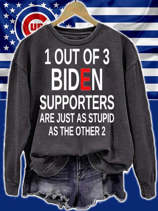 1 Out Of 3 Biden Supporters Are Just As Stupid As The Other 2 t-shirt