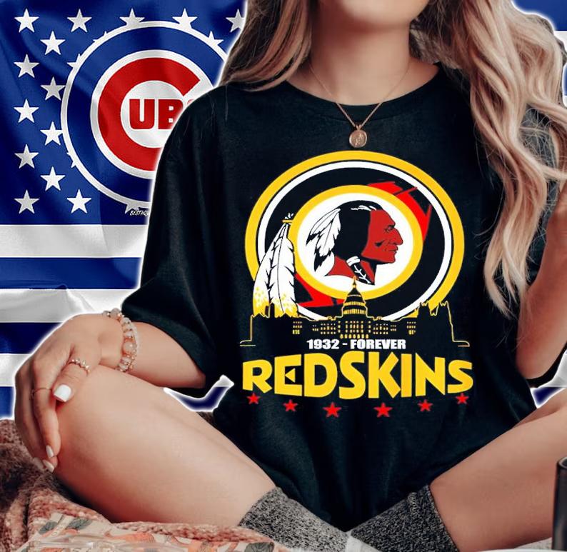 1932 Forever Washington Redskins Shirt t-shirt woman shirt