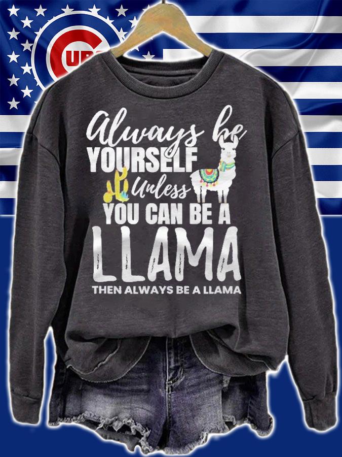 Always Be Yourself Unless You Can Be A Llama Gift Shirt t-shirt sweatshirt