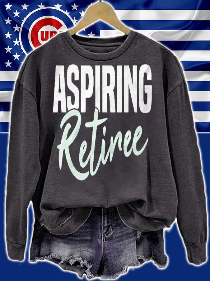 Aspiring Retiree Shirt t-shirt sweatshirt