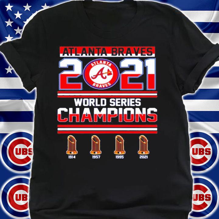 Atlanta Braves 2021 World Series Champions 1914 1957 1995 2021 Shirt t-shirt shirt