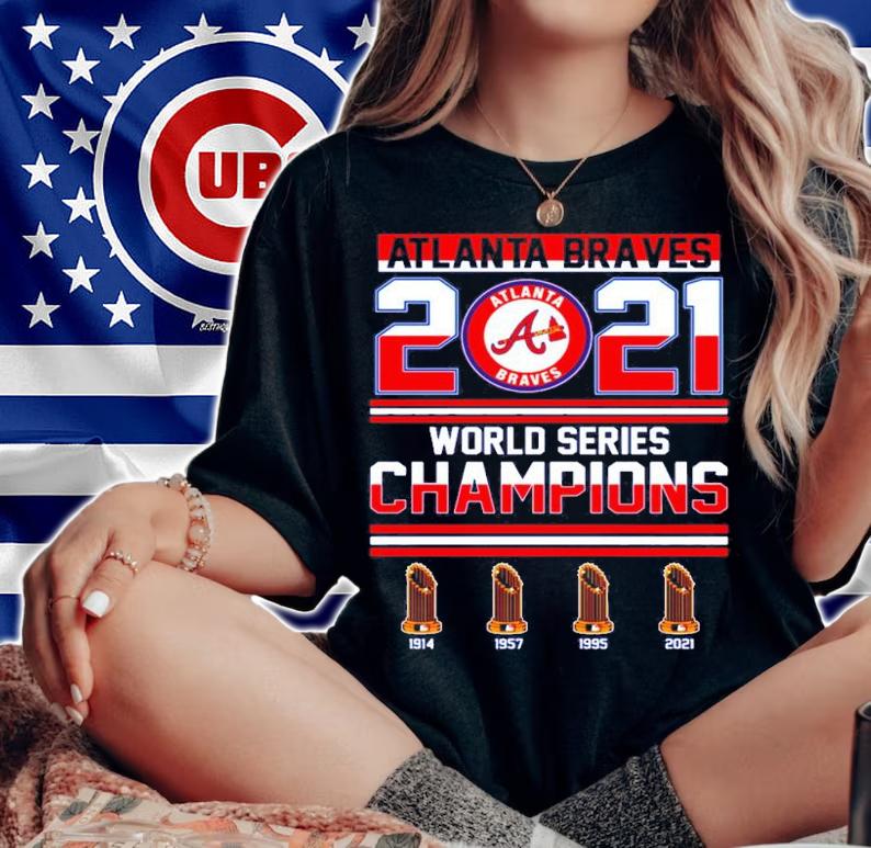 Atlanta Braves 2021 World Series Champions 1914 1957 1995 2021 Shirt t-shirt woman shirt