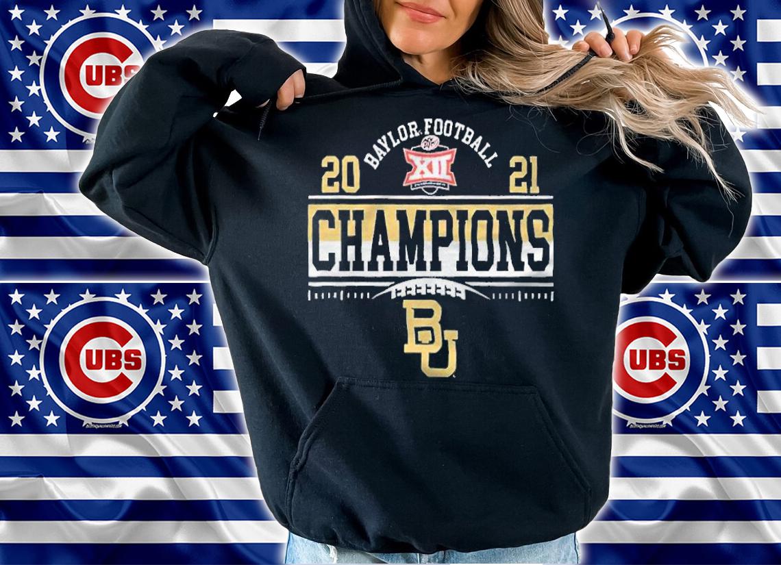 Baylor Bears 2021 Big 12 football Conference Champions T-shirt t-shirt hoodie