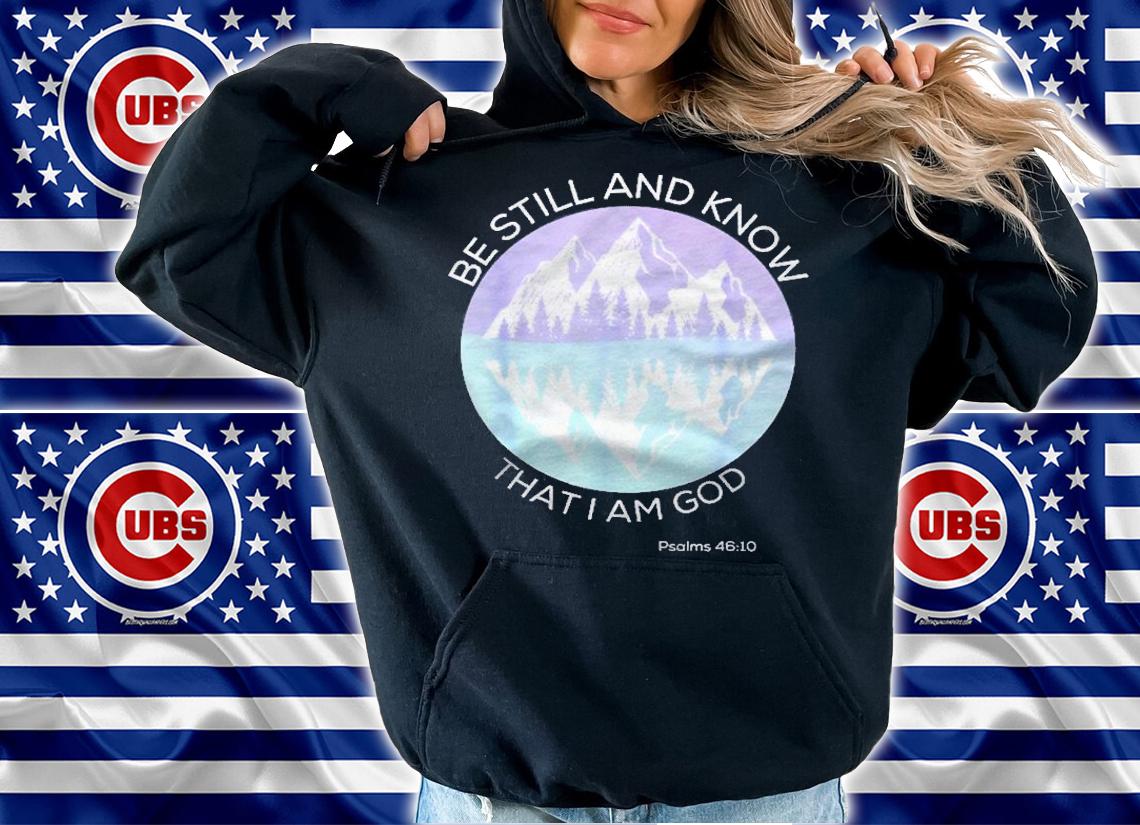 Be Still And Know That I Am God Mountain Lake Faith Outdoors Shirt t-shirt hoodie