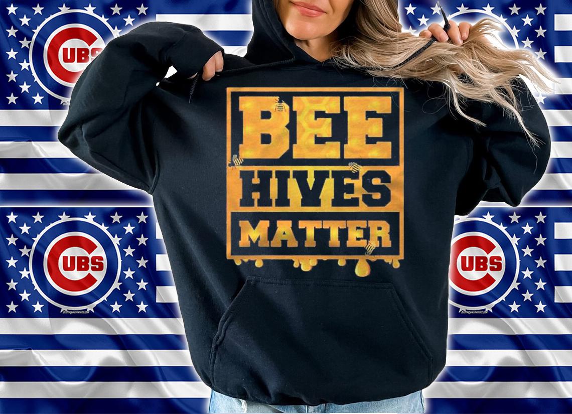 Bee Hives Matter Cool Honey Lovers Gift Shirt t-shirt