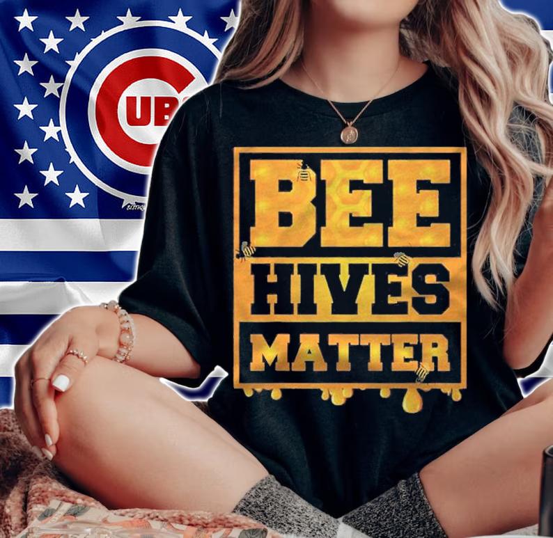 Bee Hives Matter Cool Honey Lovers Gift Shirt t-shirt