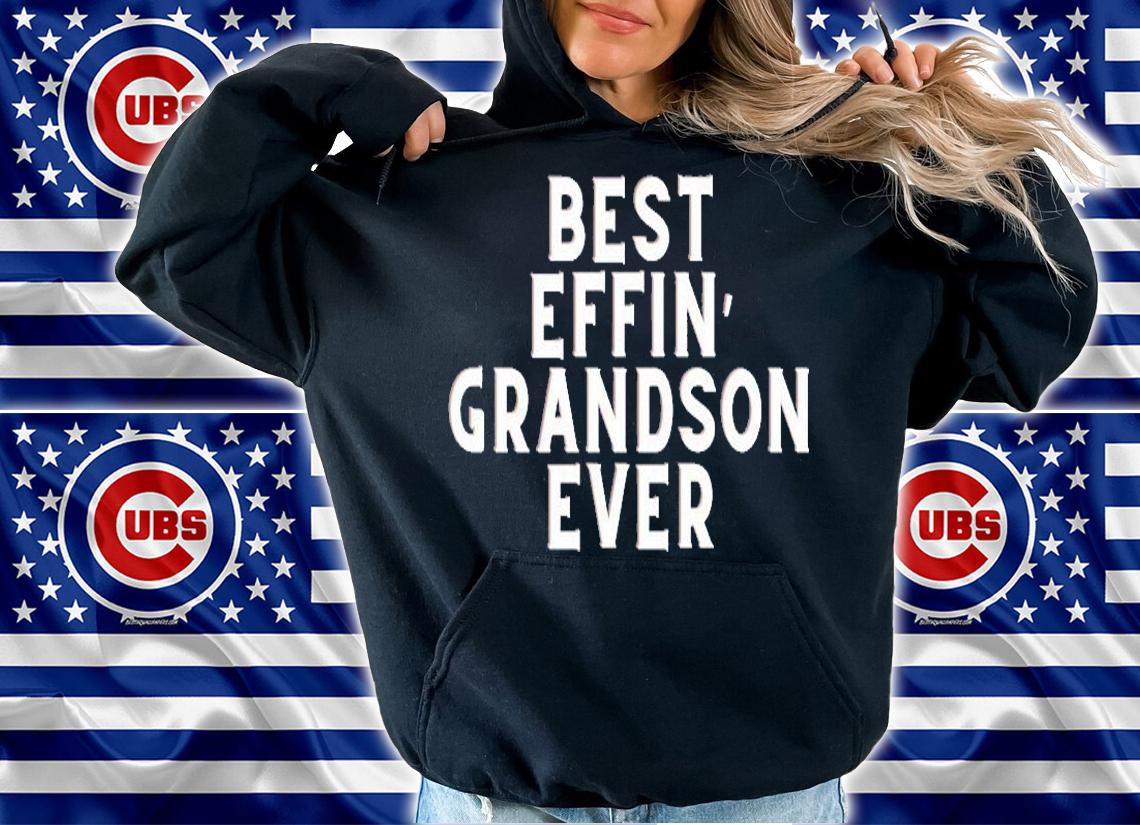 Best Effin Grandson Ever T-Shirt t-shirt hoodie