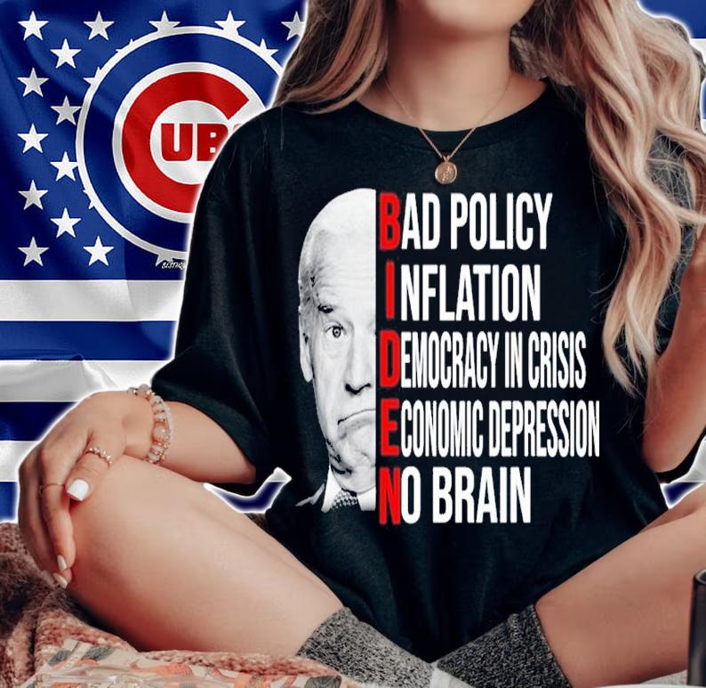 BIDEN Bad Policy Inflation Democracy In Crisis Economic Depression Shirt t-shirt woman shirt