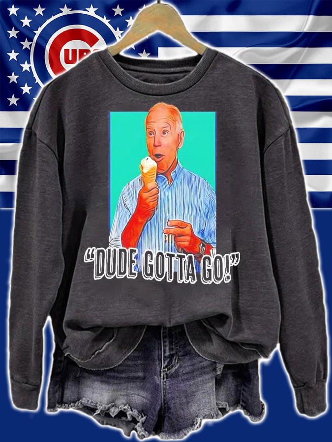 Biden Dude Gotta Go T-Shirt t-shirt sweatshirt