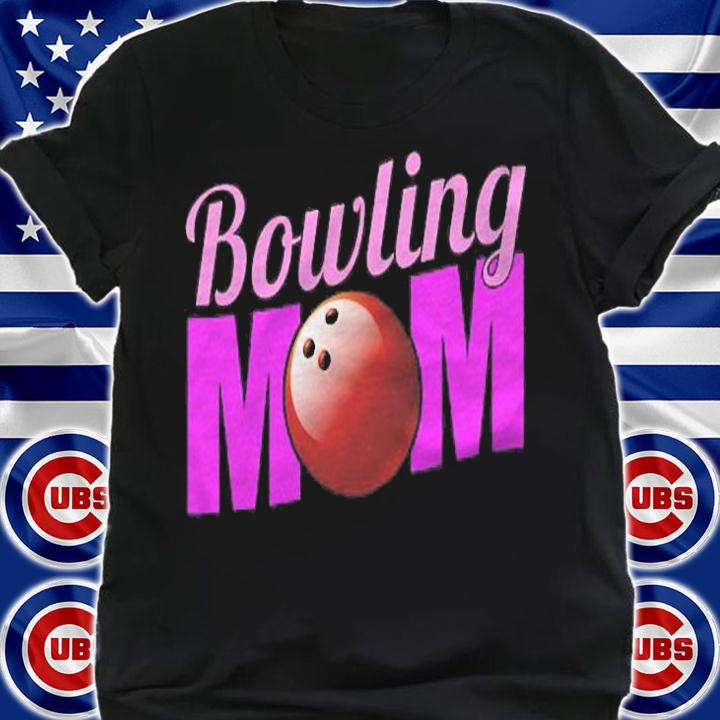 Bowling Mom Tshirt Funny Gift For Bowlers Shirt t-shirt shirt