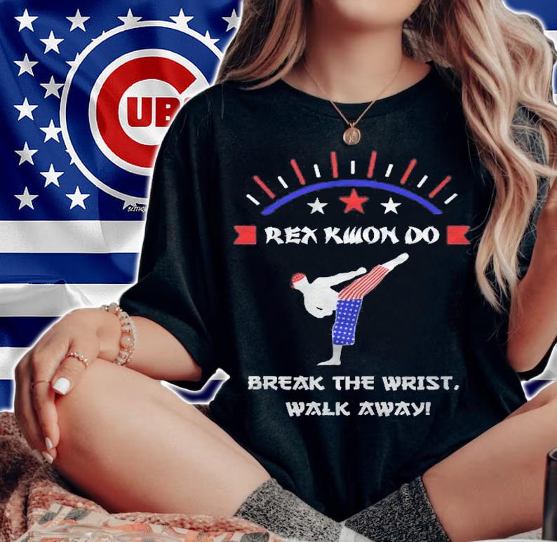 Break The Wrist Walk Away! Rex Kwon Do Shirt t-shirt