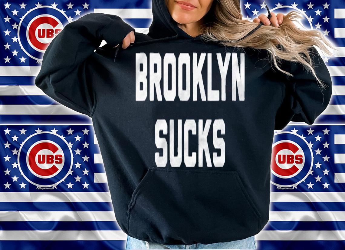 Brooklyn Sucks New York City Souvenir Gift Shirt t-shirt hoodie