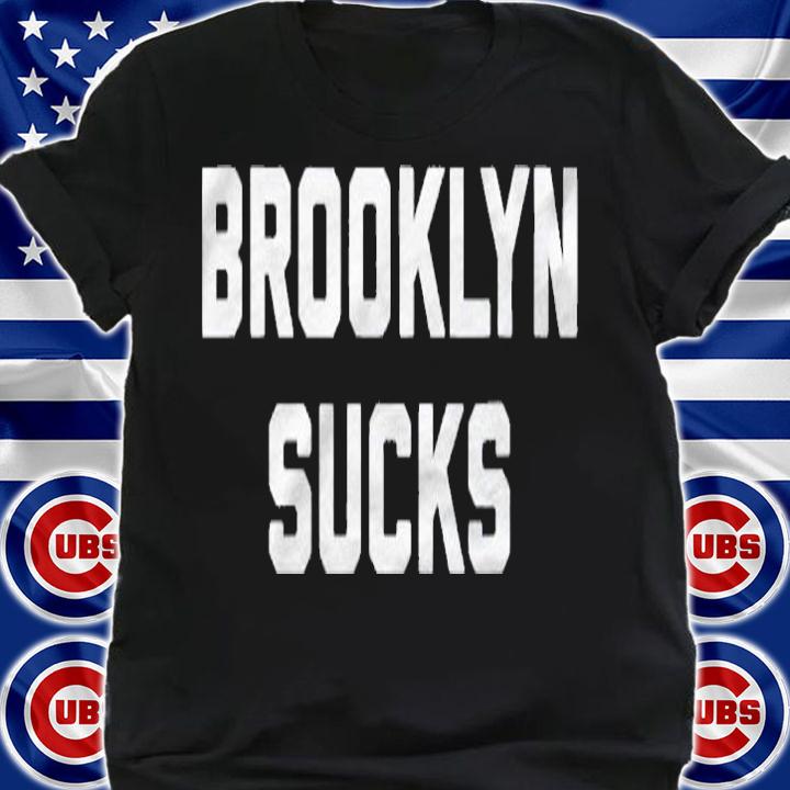 Brooklyn Sucks New York City Souvenir Gift Shirt t-shirt shirt