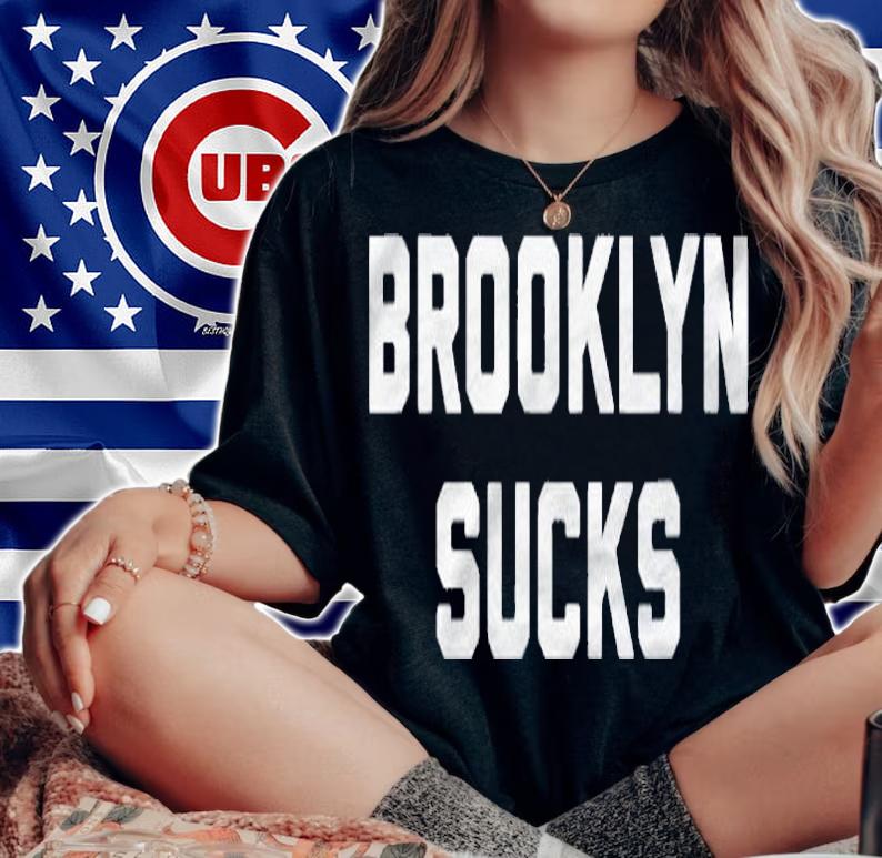 Brooklyn Sucks New York City Souvenir Gift Shirt t-shirt woman shirt