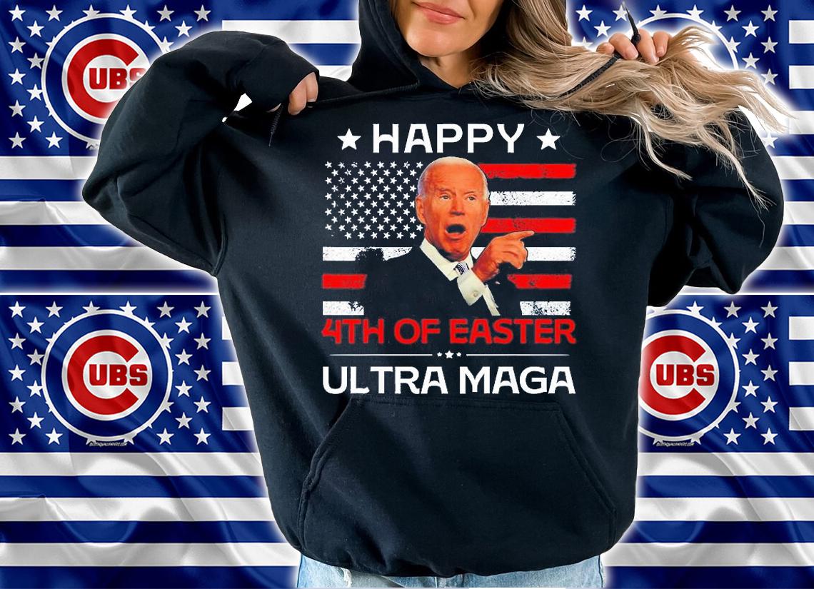 Happy Easter 4th Of July Joe Biden Ultra Maga T-Shirt t-shirt hoodie