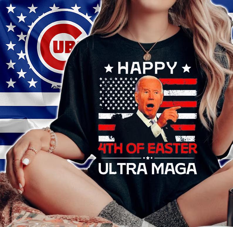 Happy Easter 4th Of July Joe Biden Ultra Maga T-Shirt t-shirt woman shirt