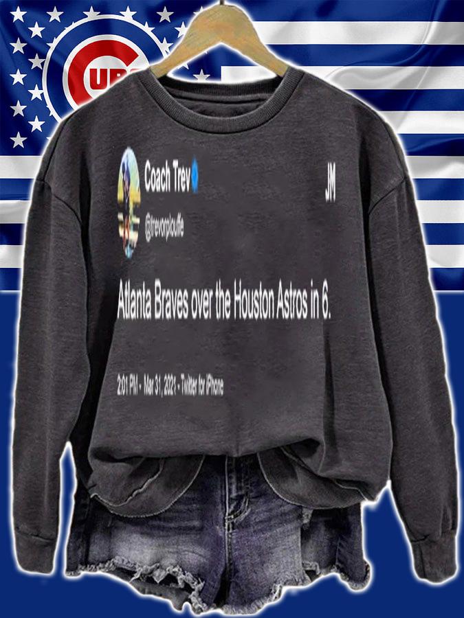 Coach Trev Tweet Atlanta Braves over the Houston Astros in 6 shirt t-shirt sweatshirt