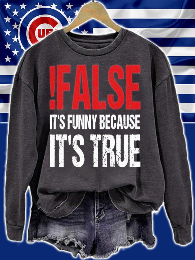 False It's Funny Because It's True Programmer Quote Geek T-Shirt t-shirt sweatshirt