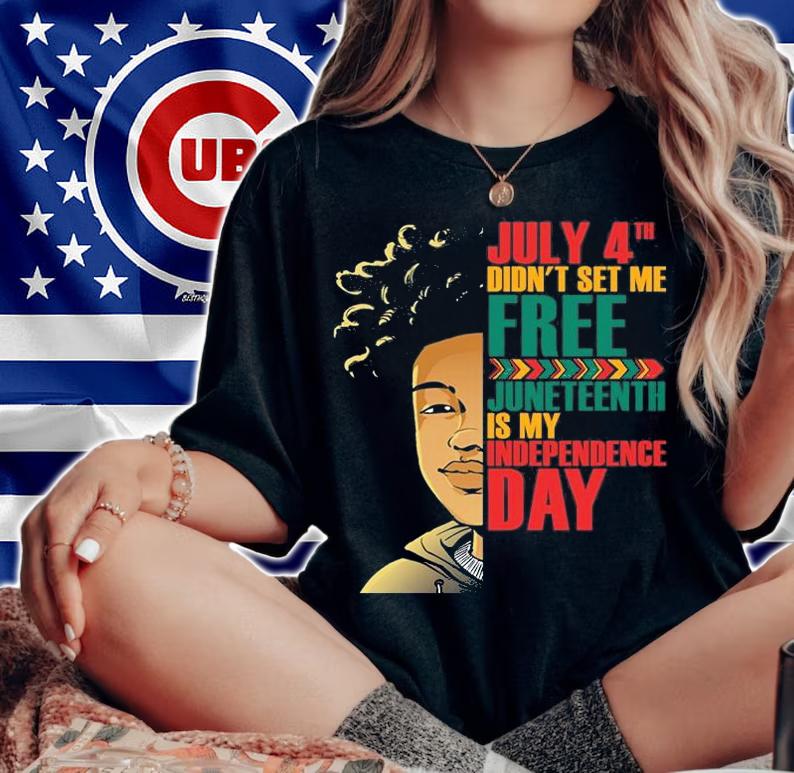 July 4th Didn't Set Me Free Black Man Juneteenth Is My Independence Day T-Shirt t-shirt woman shirt