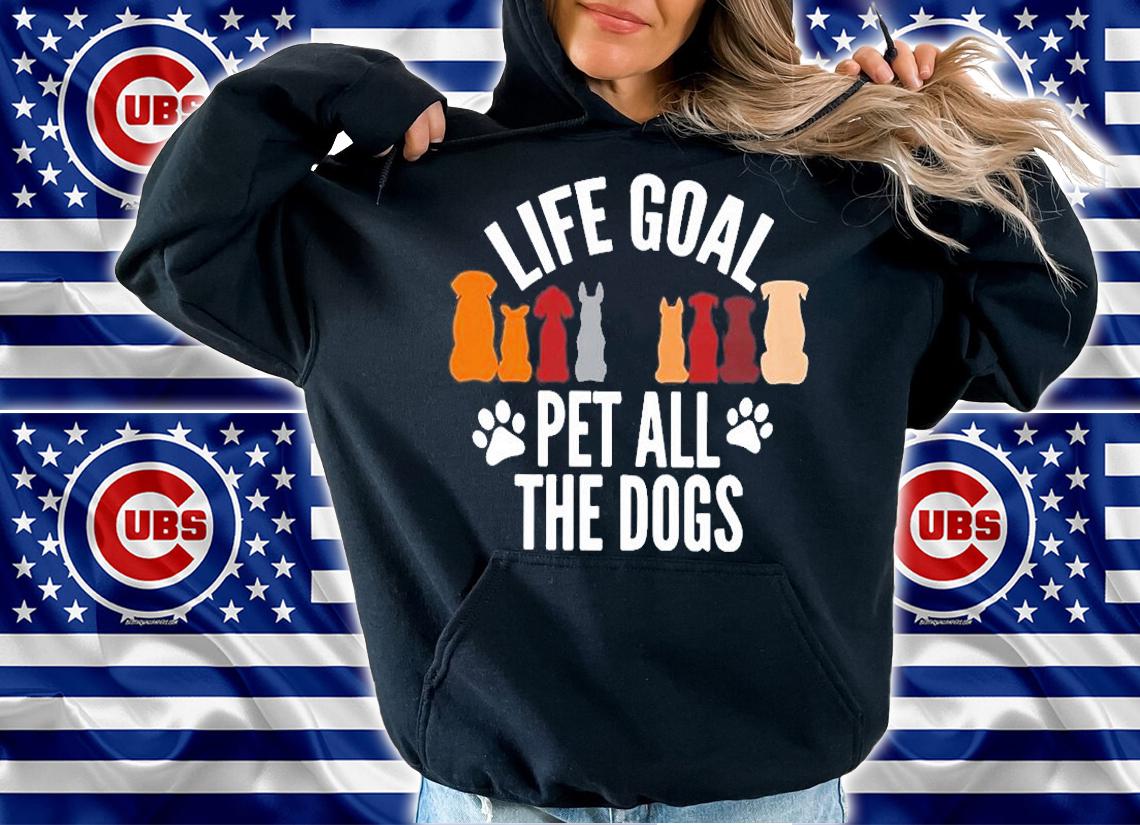 Life Goal Pet All The Dogs T-Shirt t-shirt