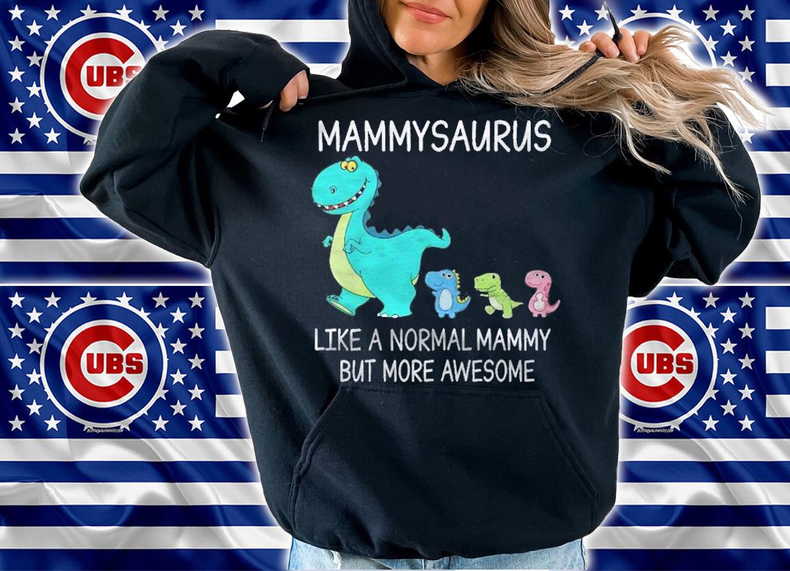 Mammysaurus Like A Normal Mammy But More Awesome Dinosaurs Shirt t-shirt