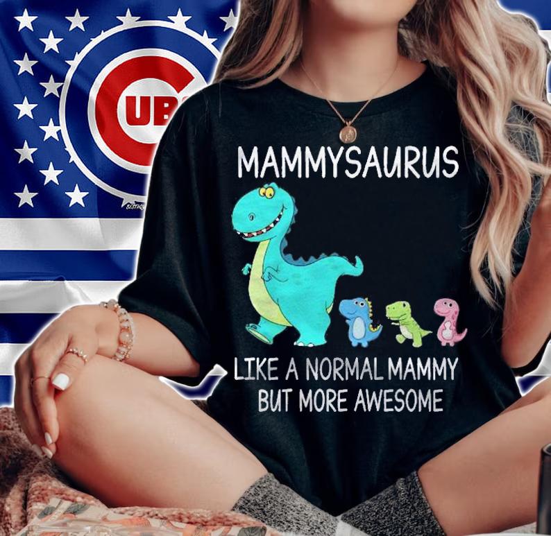 Mammysaurus Like A Normal Mammy But More Awesome Dinosaurs Shirt t-shirt
