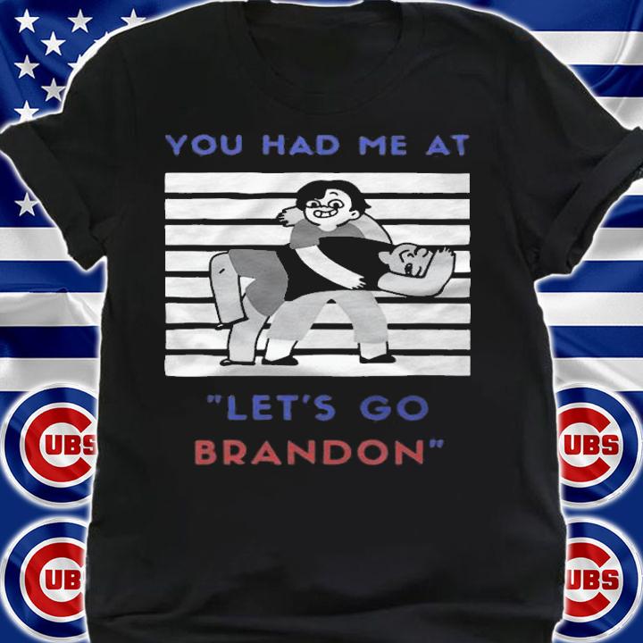 New Design you Had Me At Let's Go Brandon T-Shirt t-shirt