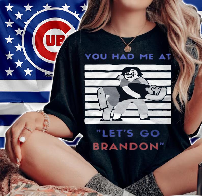 New Design you Had Me At Let's Go Brandon T-Shirt t-shirt