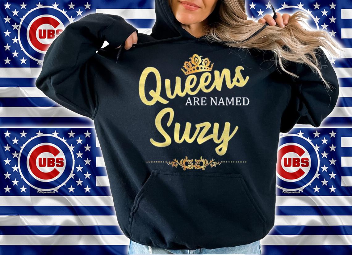 Queens Are Named Suzy Personalized Funny Gift Shirt t-shirt hoodie
