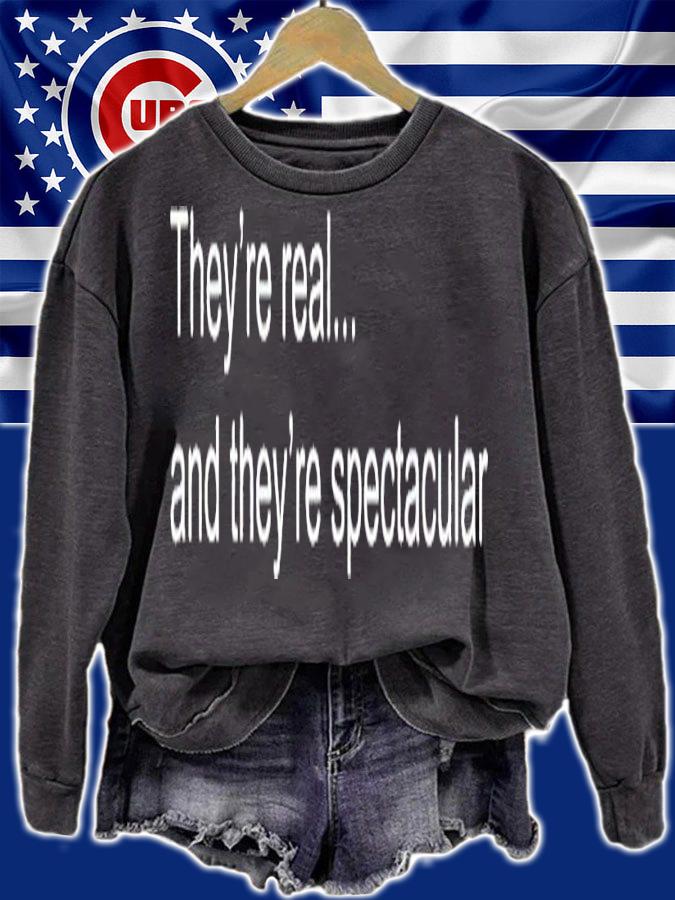 They're real and they're spectacular shirt t-shirt sweatshirt