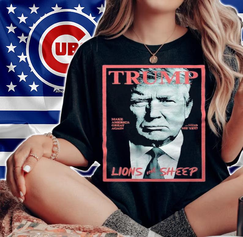 Trump Lions Not Sheep Make America Great Again Shirt t-shirt woman shirt