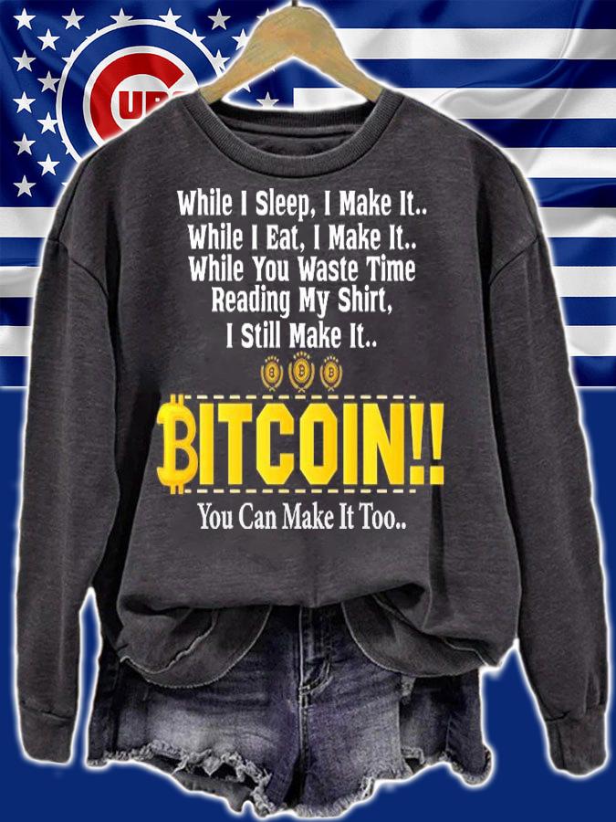 While I Sleep i Make It Bitcoin BTC Crypto Cryptocurrency Trader T-Shirt t-shirt sweatshirt