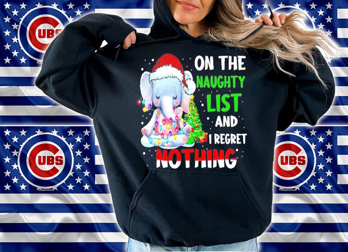 Elephant On The Naughty List And I Regret Nothing Shirt t-shirt