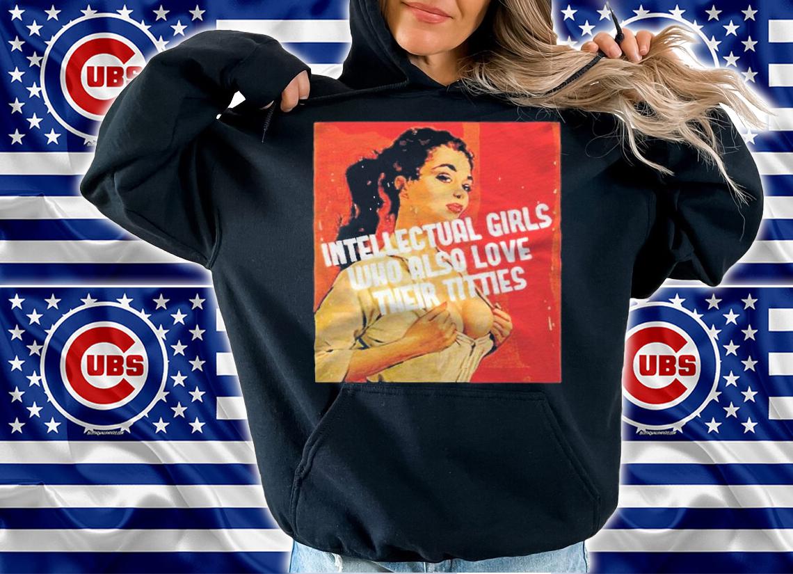 Intellectual girls who also love their titties meme T-shirt t-shirt