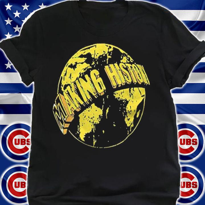 Making history T-shirt t-shirt shirt