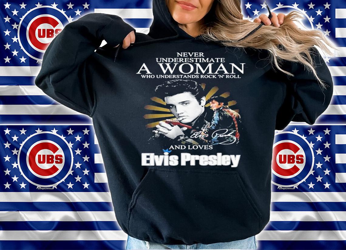 Official Never Underestimate A Woman Who Understands Rock 'N Roll And Loves Elvis Presley Signatures Shirt t-shirt hoodie
