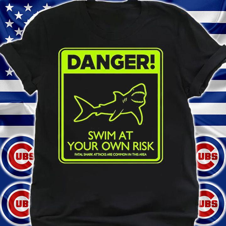 Danger Swim At Your Own Risk T-Shirt t-shirt shirt