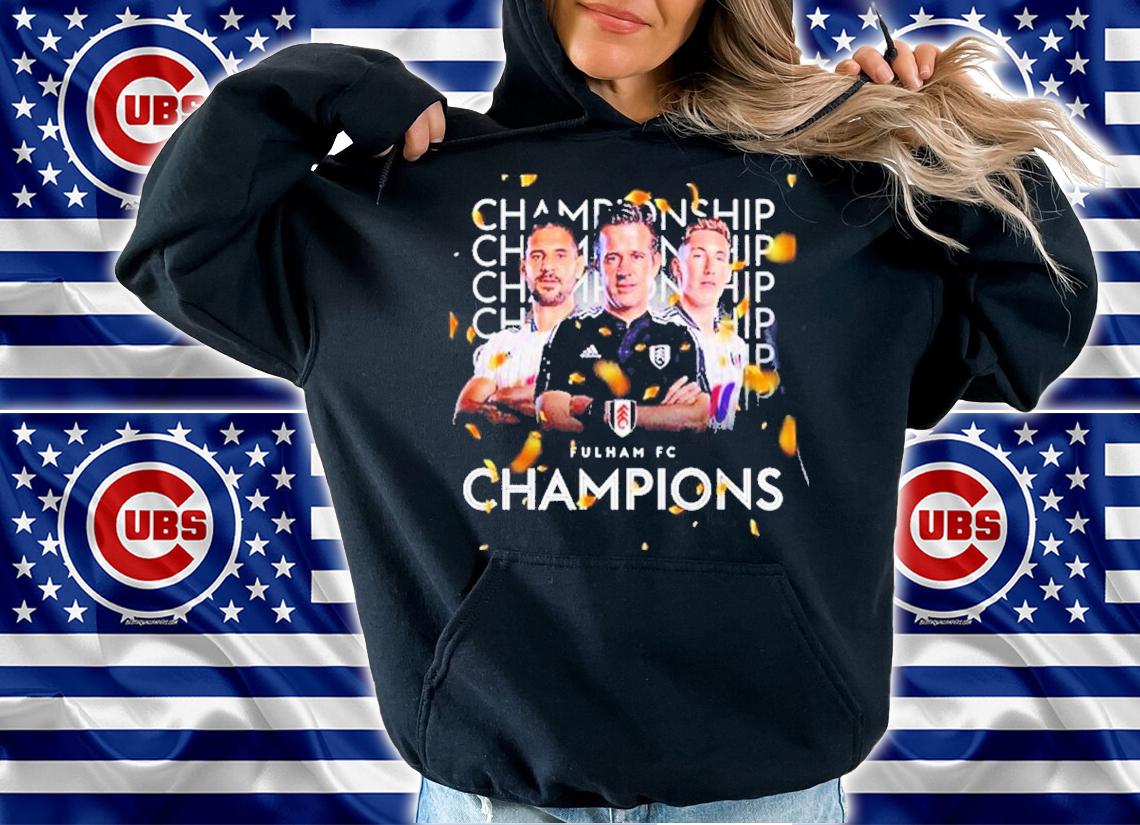 Fulham FC Champions 2022 Football Championship Shirt t-shirt hoodie