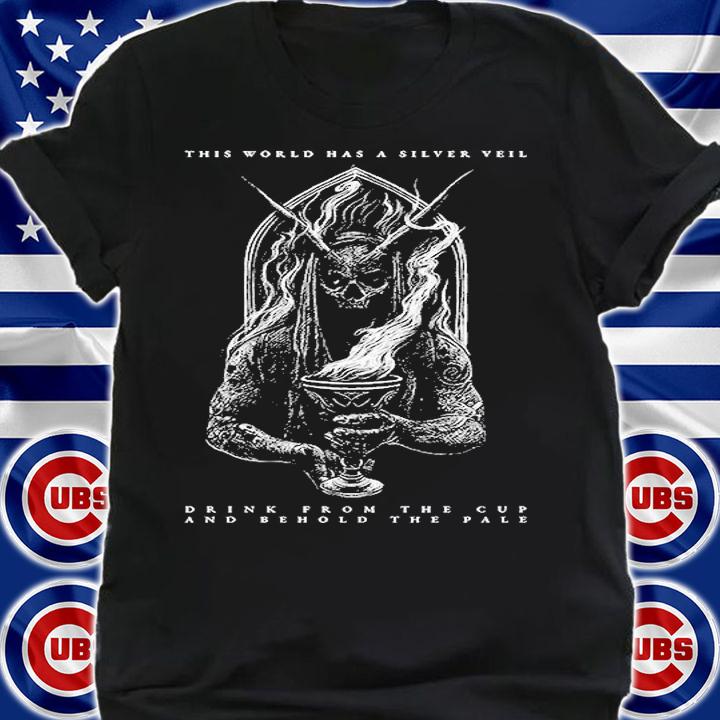 Malakai Black Dark Truth This World Has A Silver Veil Drink From The Cup And Behold The Pale T-Shirt t-shirt