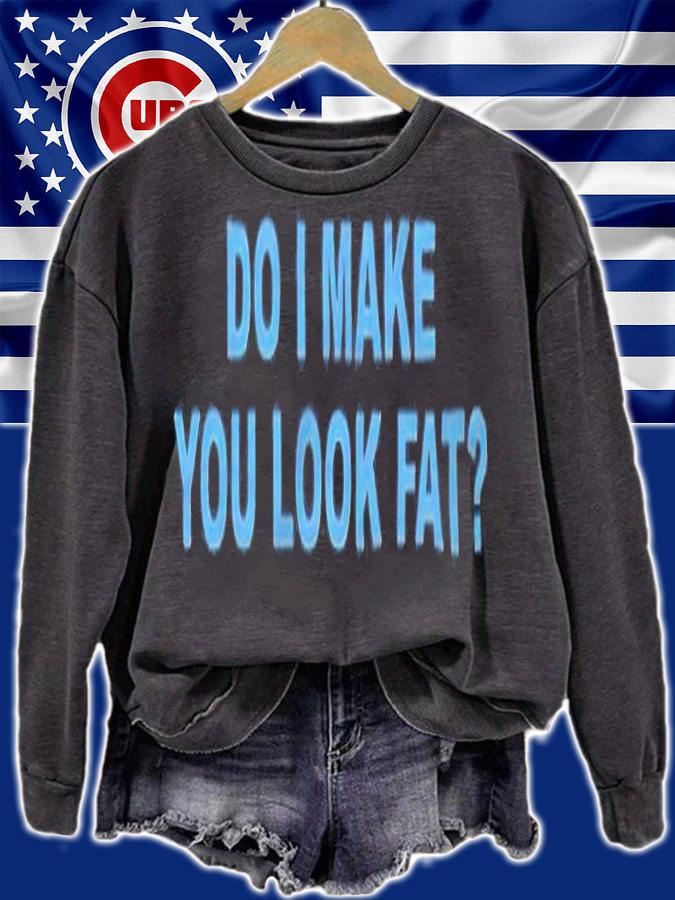 Do I make you look fat T-shirt t-shirt