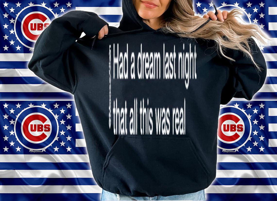 Had A Dream Last Night Shirt t-shirt