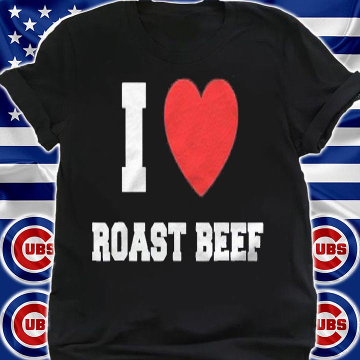 I Love Roast Beef Red Heart Shirt t-shirt